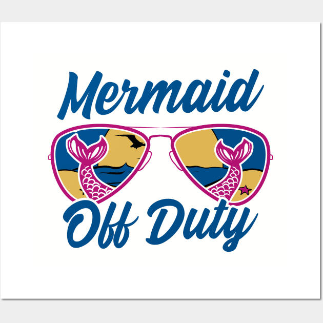 Funny Vacation Shirt. Mermaid Off Duty. Wall Art by KsuAnn